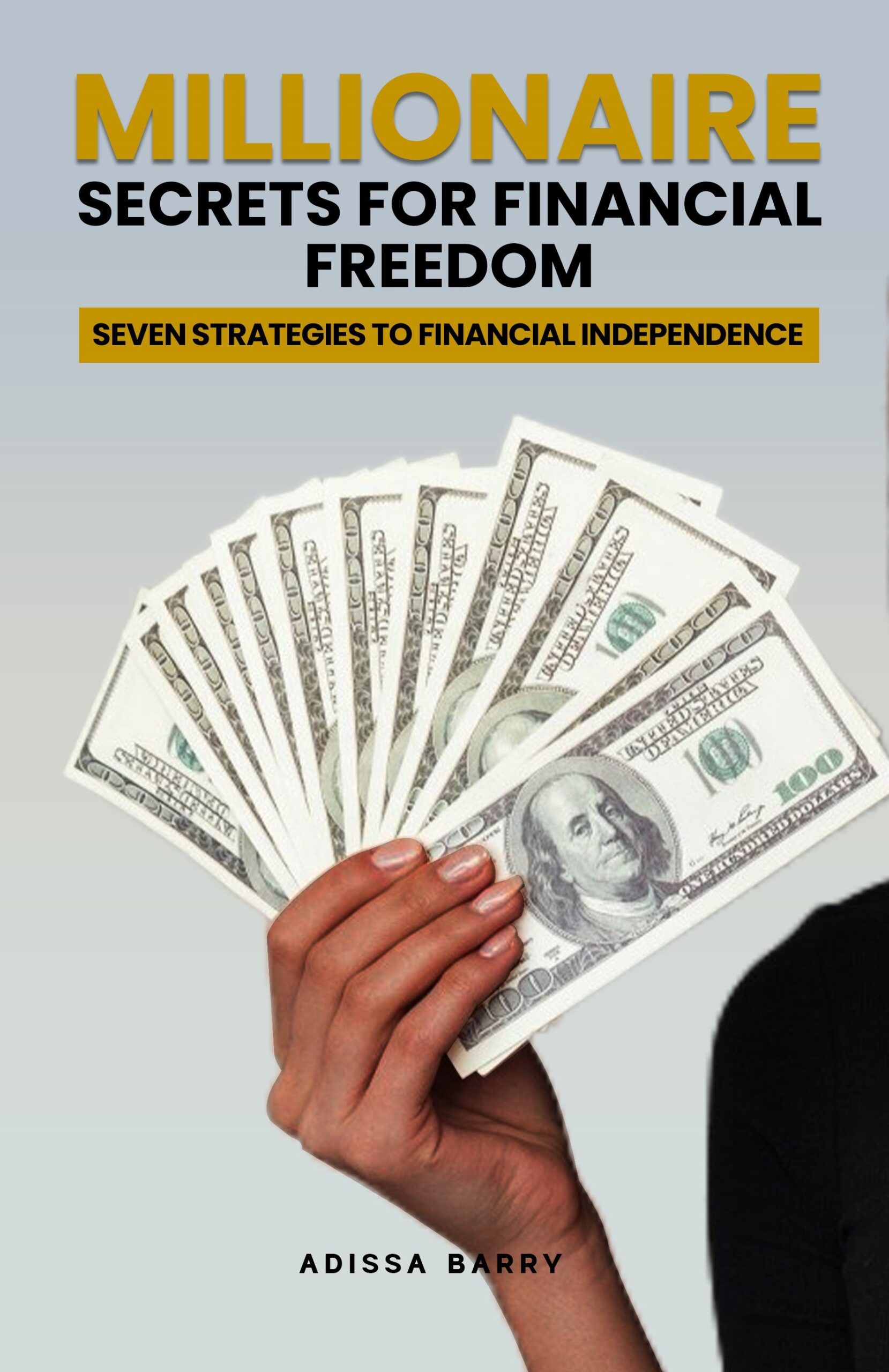 Top #1 Millionaire Secrets for Financial Freedom By Adissa Barry